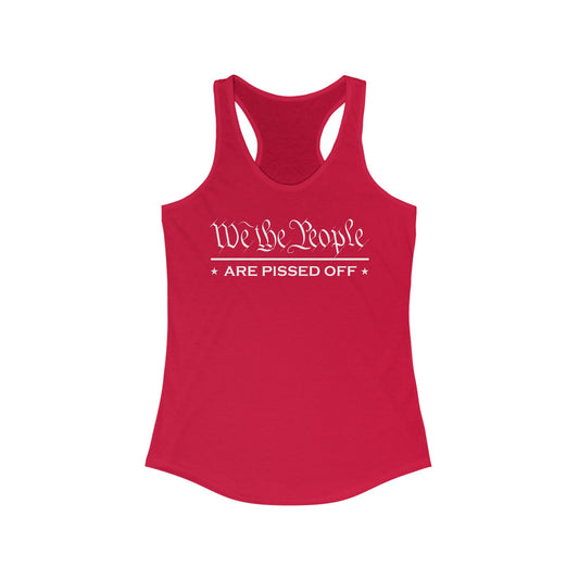 We The People Are Pissed Women's Ideal Racerback Tank