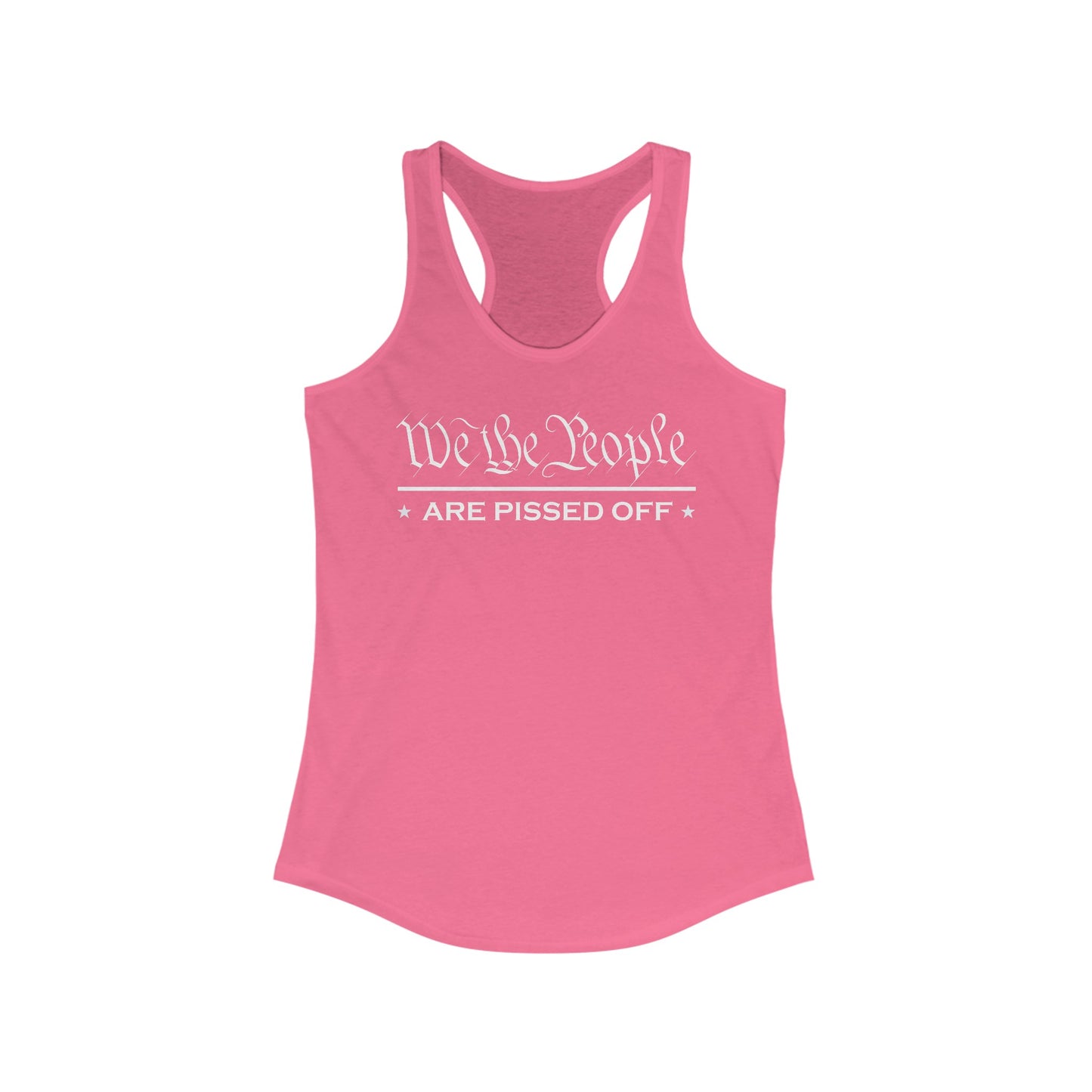 We The People Are Pissed Women's Ideal Racerback Tank