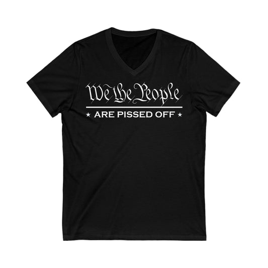 We The People Are Pissed Short Sleeve V-Neck Tee