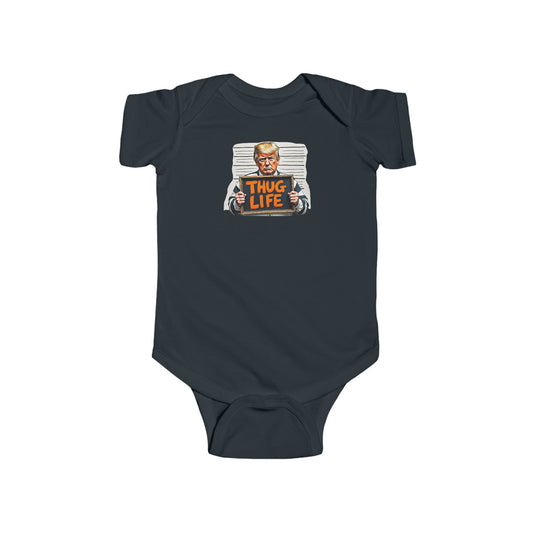 Trump Thug Life Mugshot Infant Fine Jersey Bodysuit