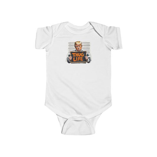 Trump Thug Life Mugshot Infant Fine Jersey Bodysuit