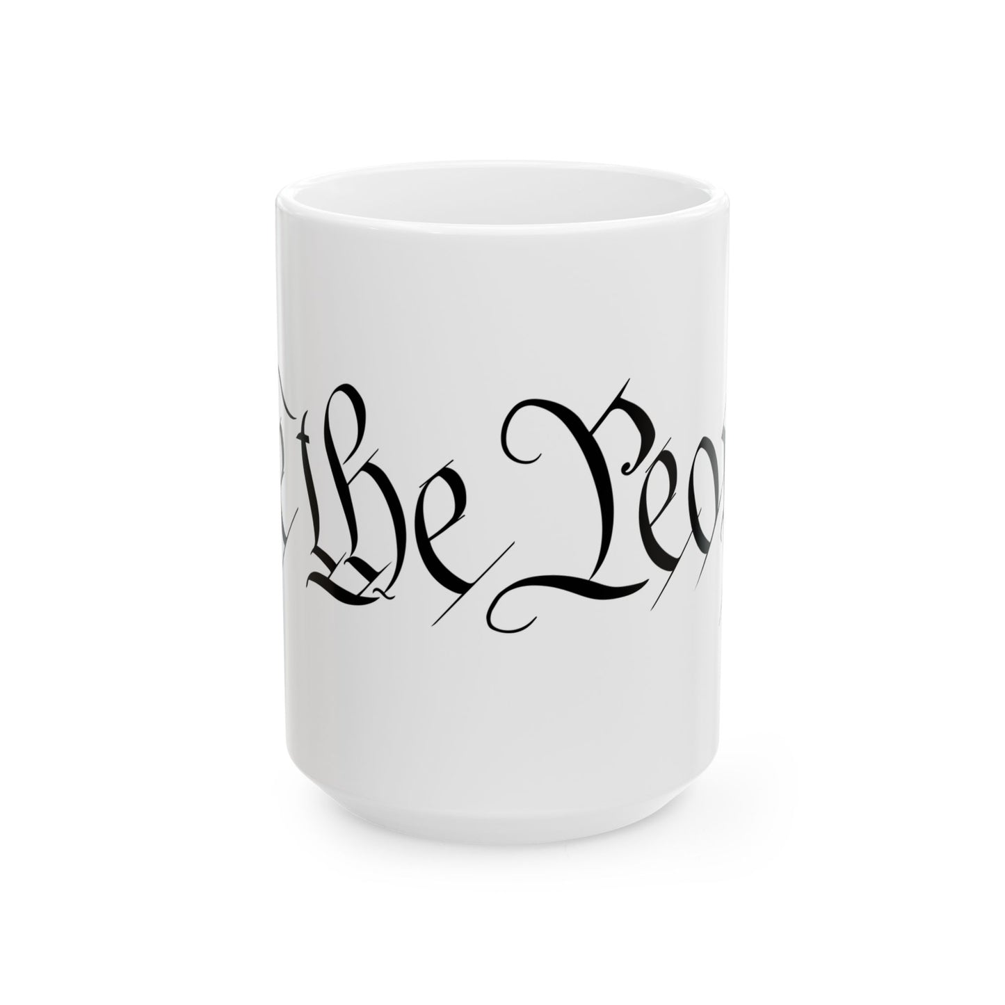 We The People Ceramic Mug, (11oz, 15oz)