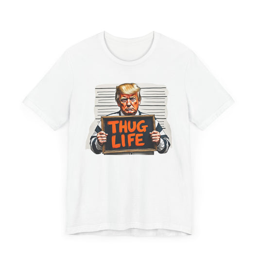 Trump Thug life Mugshot Short Sleeve Tee