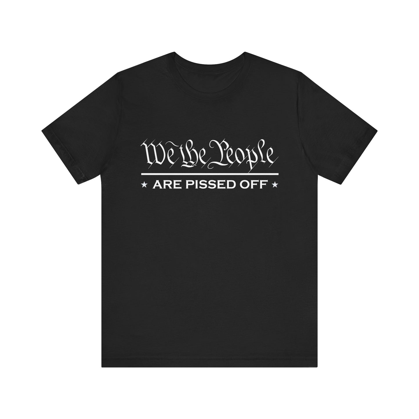 We The People Are Pissed - Unisex Cotton Crew Tee